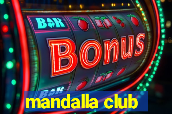 mandalla club