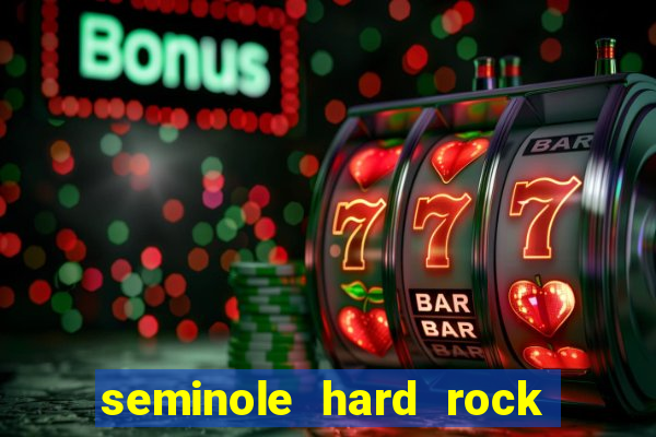 seminole hard rock hotel and casino