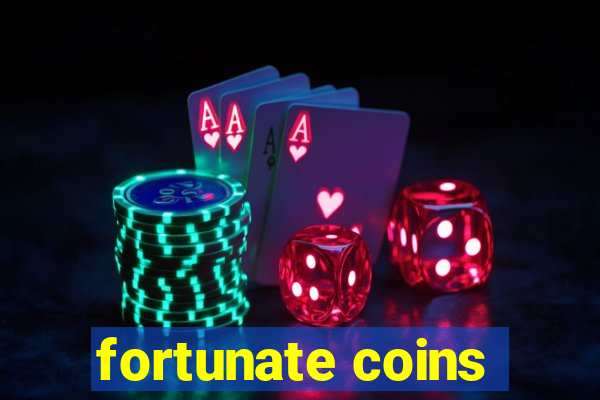 fortunate coins