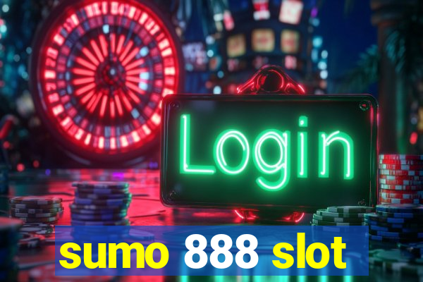 sumo 888 slot