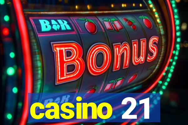 casino 21