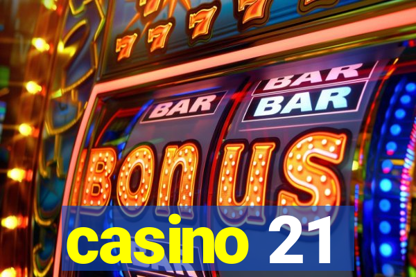 casino 21