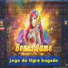 jogo do tigre bugado