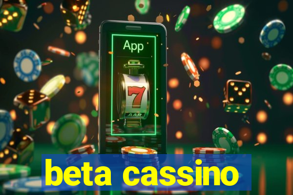 beta cassino