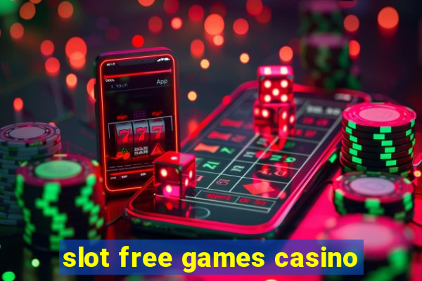 slot free games casino