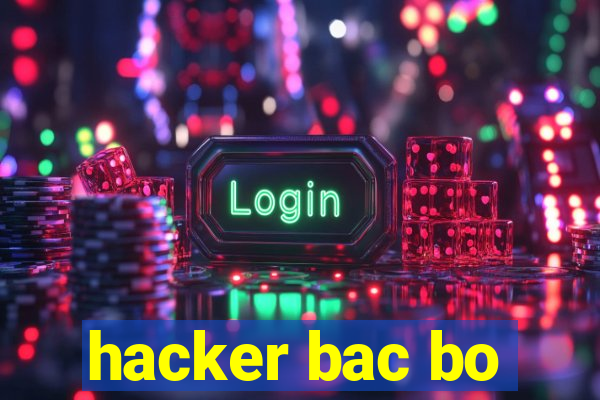 hacker bac bo