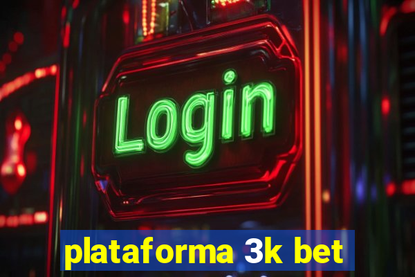 plataforma 3k bet