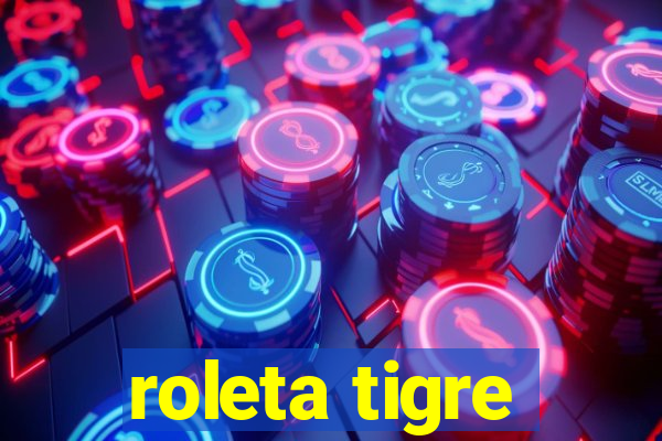 roleta tigre