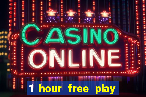 1 hour free play online casinos