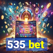 535 bet