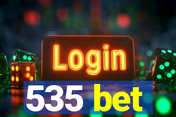 535 bet