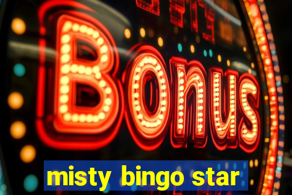 misty bingo star