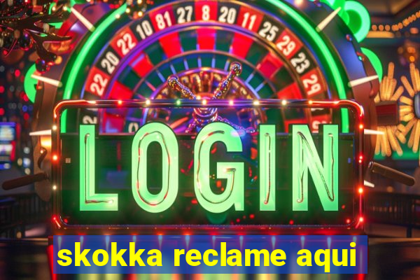 skokka reclame aqui