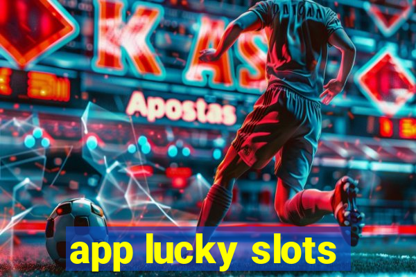 app lucky slots