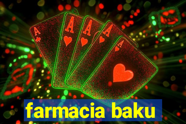 farmacia baku