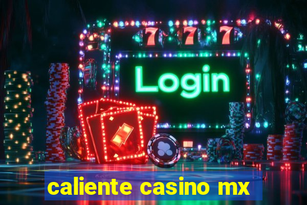 caliente casino mx