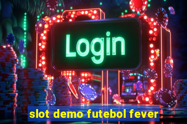 slot demo futebol fever