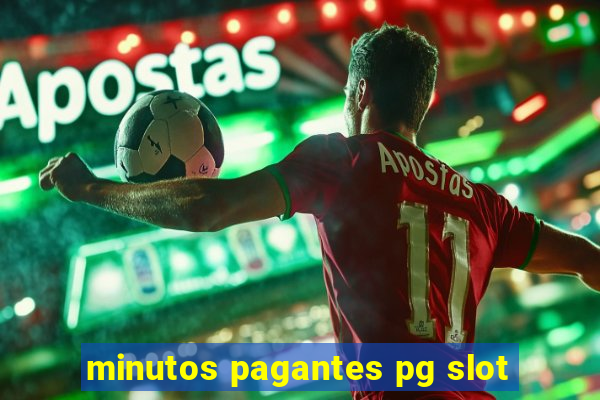 minutos pagantes pg slot