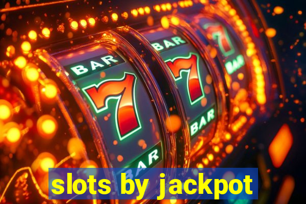 slots by jackpot