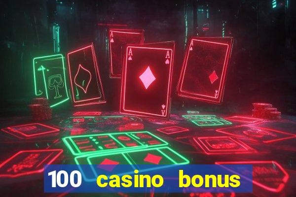 100 casino bonus in deutschland