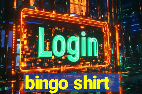 bingo shirt