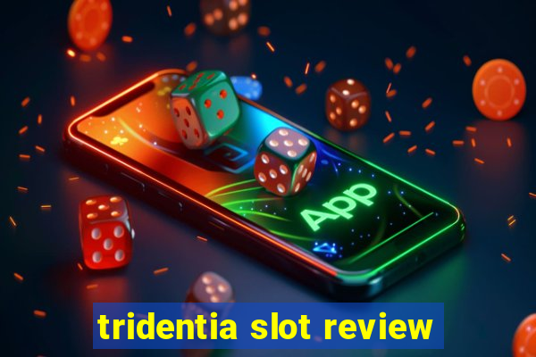 tridentia slot review