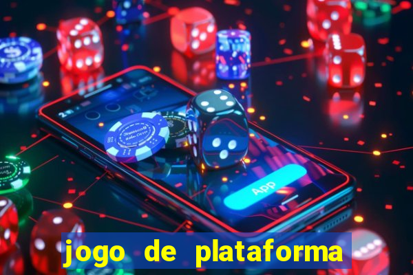 jogo de plataforma para ganhar dinheiro