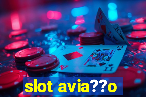 slot avia??o