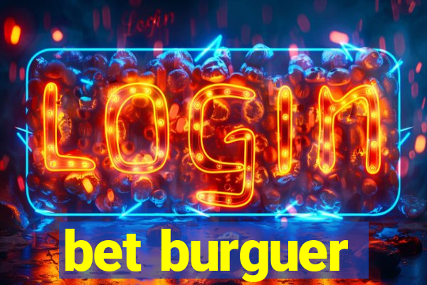 bet burguer