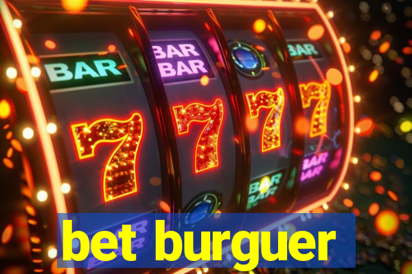 bet burguer