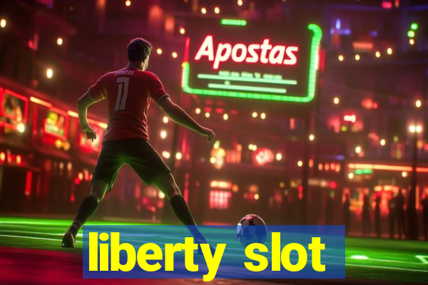 liberty slot