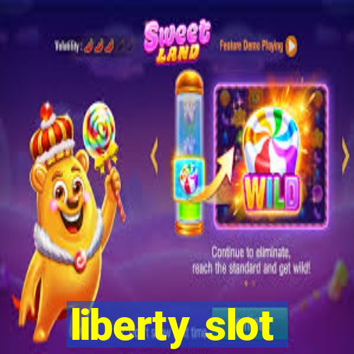 liberty slot