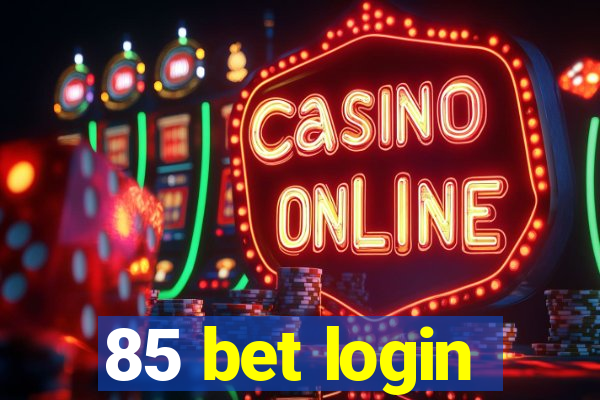 85 bet login