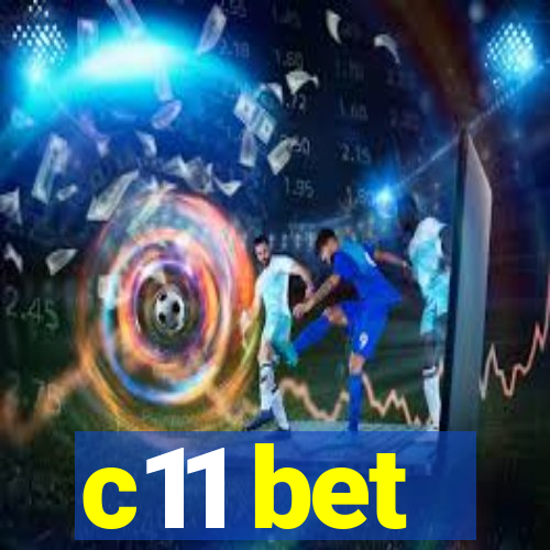 c11 bet