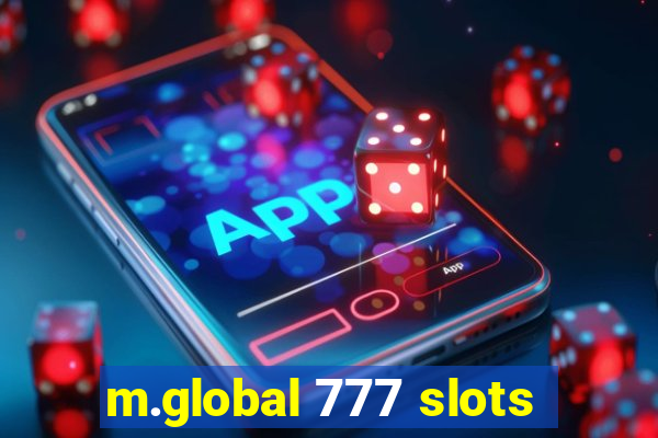 m.global 777 slots