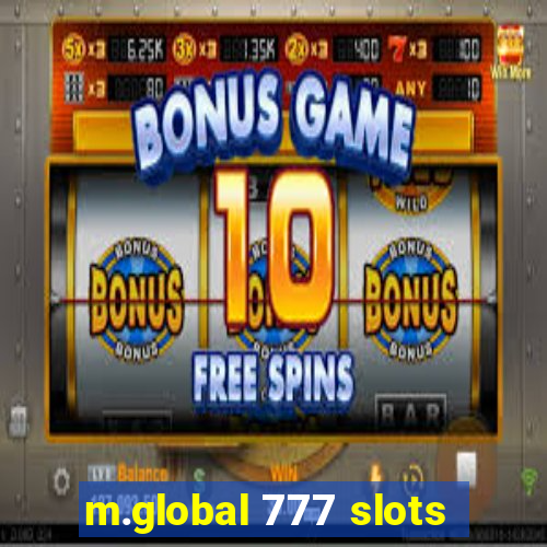 m.global 777 slots