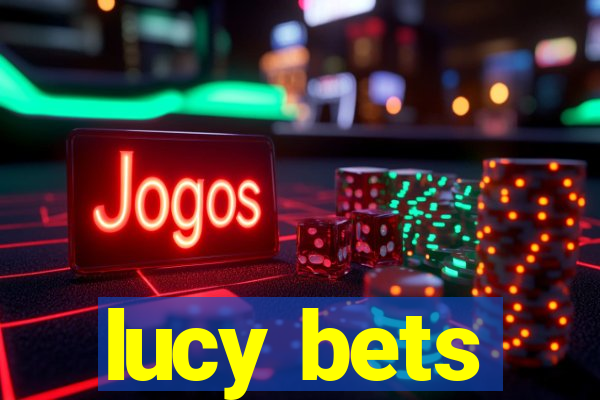 lucy bets