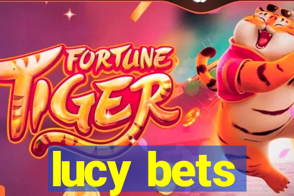 lucy bets