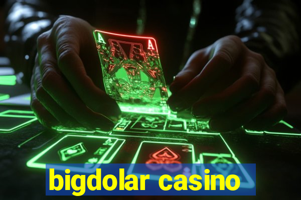 bigdolar casino