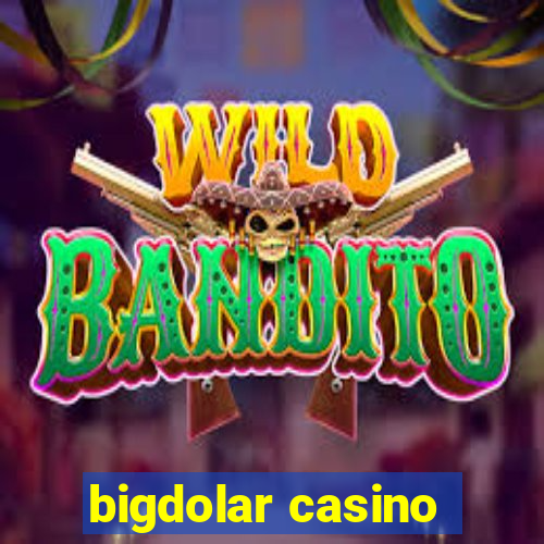 bigdolar casino