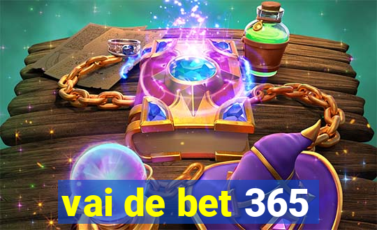 vai de bet 365