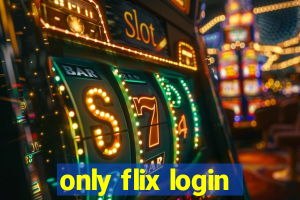 only flix login