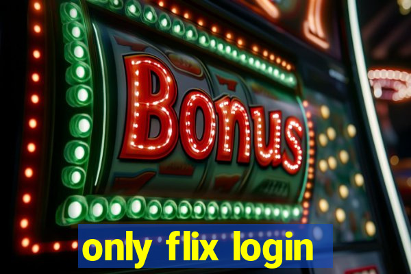 only flix login