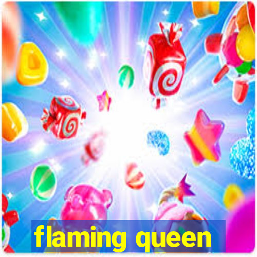 flaming queen