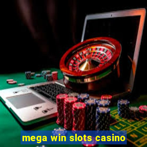 mega win slots casino