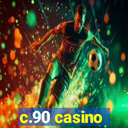 c.90 casino