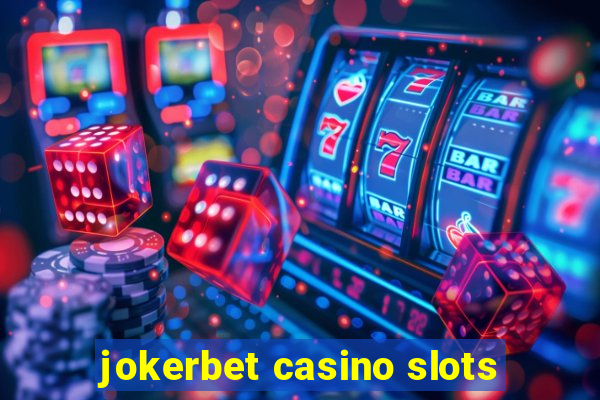 jokerbet casino slots