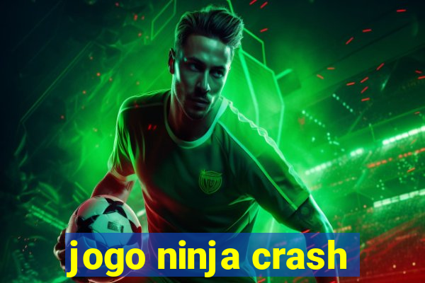 jogo ninja crash