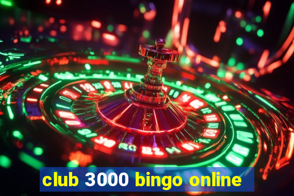 club 3000 bingo online