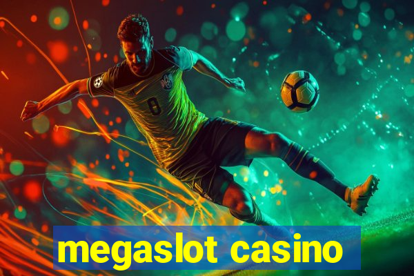 megaslot casino